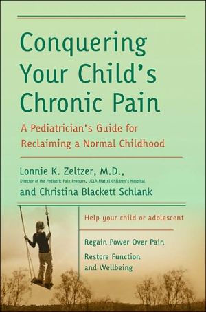 Book Conquering Your Child's Chronic Pain: A Pediatrician's Guide for Reclaiming a Normal Childhood free