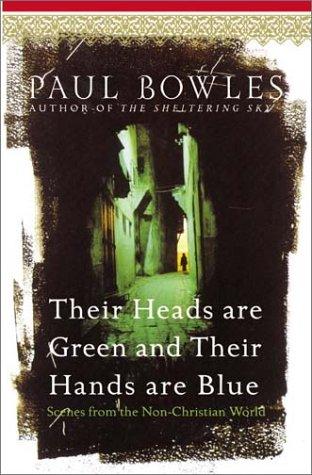 Book Their Heads Are Green and Their Hands Are Blue: Scenes from the Non-Christian World free