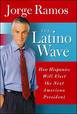 Book The Latino Wave: How Hispanics Will Elect the Next American President free