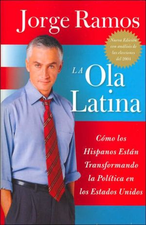 Book La Ola Latina: Como los Hispanos Estan Transformando la Politica en los Estados Unidos (Spanish Edition) free