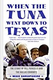 Book When the Tuna Went Down to Texas: The Story of Bill Parcells and the Dallas Cowboys free