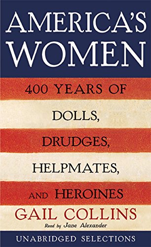 Book America's Women: Four Hundred Years of Dolls, Drudges, Helpmates, and Heroines free