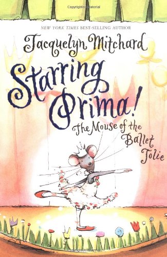Book Starring Prima!: The Mouse of the Ballet Jolie free