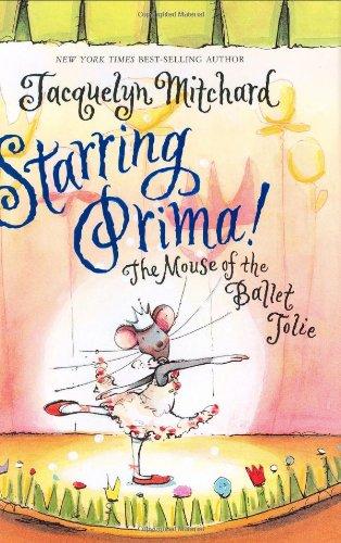 Book Starring Prima!: The Mouse of the Ballet Jolie free
