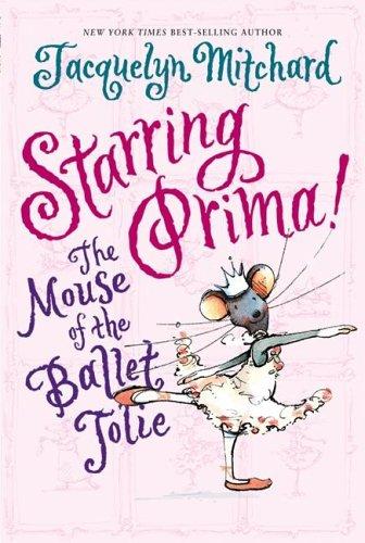 Book Starring Prima!: The Mouse of the Ballet Jolie free