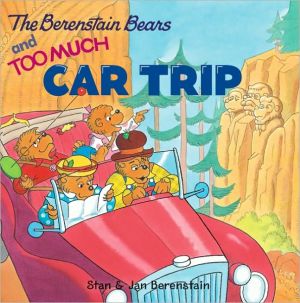 Book The Berenstain Bears and Too Much Car Trip free