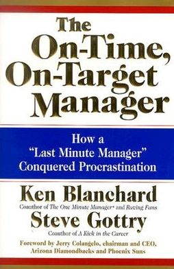 Book The On-Time, On-Target Manager: How a "Last-Minute Manager" Conquered Procrastination free