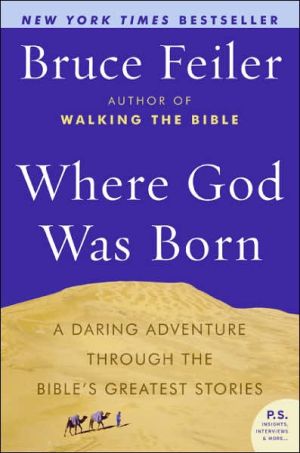 Book Where God Was Born: A Daring Adventure Through The Bible's Greatest Stories (P.S.) free