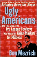Book Ugly Americans: The True Story of the Ivy League Cowboys Who Raided the Asian Markets for Millions free