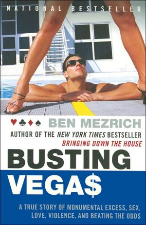 Book Busting Vegas: A True Story of Monumental Excess, Sex, Love, Violence, and Beating the Odds free