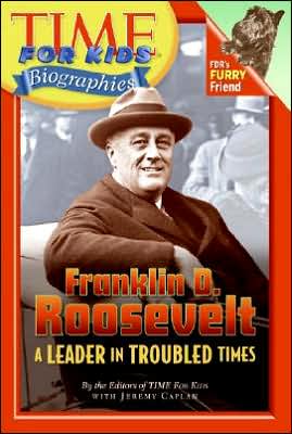 Book Franklin D. Roosevelt: A Leader In Troubled Times (Time for Kids: Biographies) free