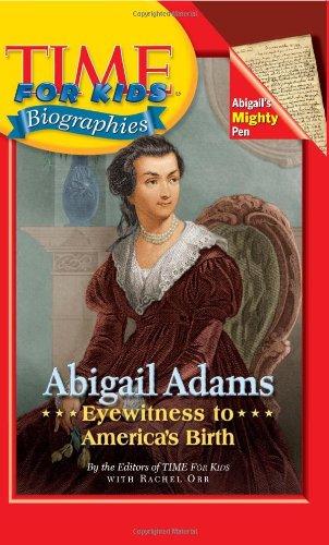Book Time For Kids: Abigail Adams: Eyewitness to America's Birth free