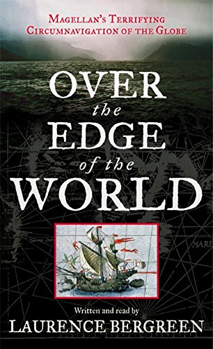 Book Over the Edge of the World: Magellan's Terrifying Circumnavigation of the Globe free