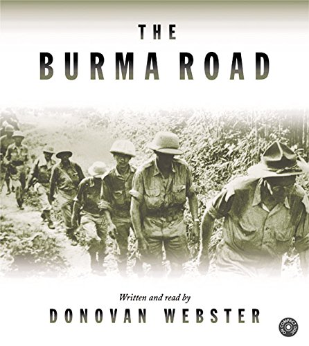 Book Burma Road: The Epic Story of the China-Burma-India Theater in World War II free
