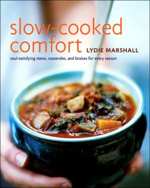 Book Slow-Cooked Comfort: Soul-Satisfying Stews, Casseroles, and Braises for Every Season free