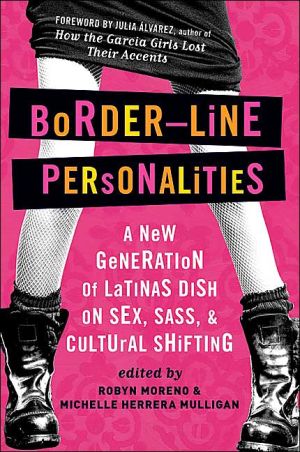 Book Border-Line Personalities: A New Generation of Latinas Dish on Sex, Sass, and Cultural Shifting free