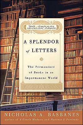 Book A Splendor of Letters: The Permanence of Books in an Impermanent World free