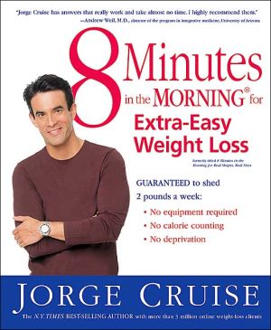 Book 8 Minutes in the Morning for Extra-Easy Weight Loss: Guaranteed to shed 2 pounds a week (No equipment required, No calories counting, No deprivation) free