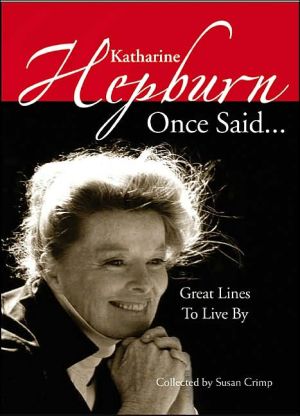 Book Katharine Hepburn Once Said...: Great Lines to Live By free