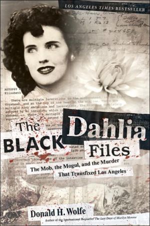 Book The Black Dahlia Files: The Mob, the Mogul, and the Murder That Transfixed Los Angeles free