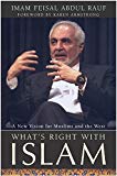 Book What's Right with Islam: A New Vision for Muslims and the West free