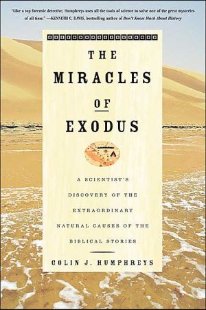 Book The Miracles of Exodus: A Scientist's Discovery of the Extraordinary Natural Causes of the Biblical Stories free