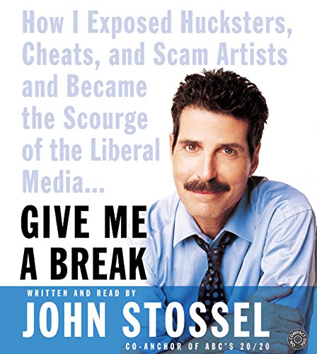 Book Give Me a Break CD: How I Exposed Hucksters, Cheats, and Scam Artists and Became the Scourge of the Liberal Media... free