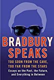 Book Bradbury Speaks: Too Soon from the Cave, Too Far from the Stars free
