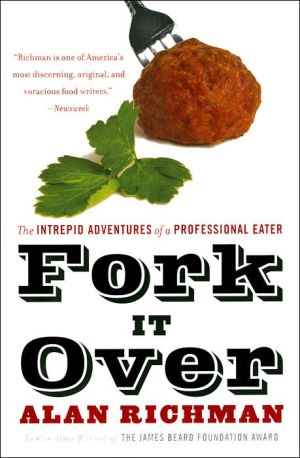 Book Fork It Over: The Intrepid Adventures of a Professional Eater free
