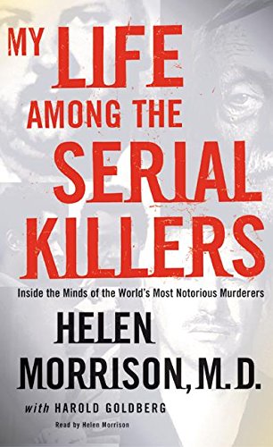 Book My Life Among the Serial Killers: Inside the Minds of the World's Most Notorious Murderers free