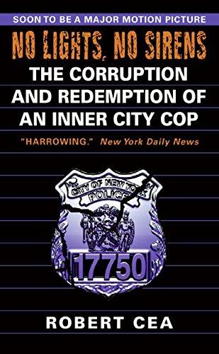 Book No Lights, No Sirens: The Corruption and Redemption of an Inner City Cop free