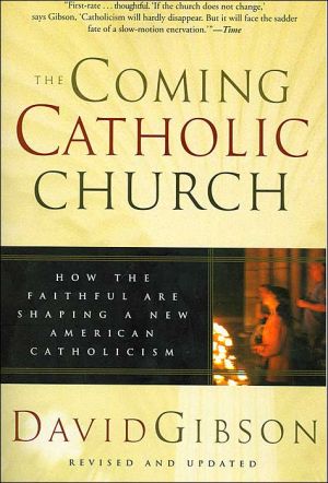 Book The Coming Catholic Church: How The Faithful Are Shaping A New American Catholicism free