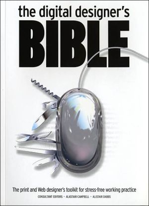Book The Digital Designer's Bible: The Print and Web Designers' Toolkit for Stress-Free Working Practice free