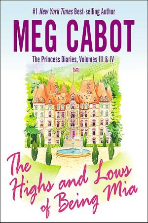 Book The Princess Diaries, Volumes III & IV: The Highs and Lows of Being Mia (Adult) free