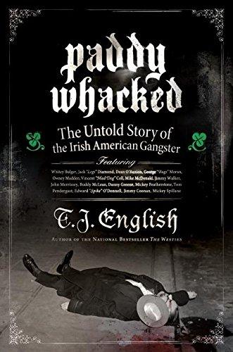 Book Paddy Whacked: The Untold Story of the Irish-American Gangster free