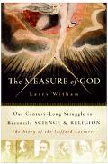 Book The Measure of God: Our Century-Long Struggle to Reconcile Science & Religion free