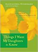 Book Things I Want My Daughters to Know: A Small Book About the Big Issues in Life free