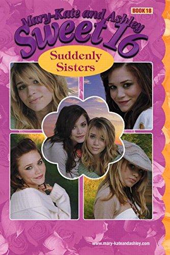 Book Mary-Kate & Ashley Sweet 16 #18: Suddenly Sisters: (Suddenly Sisters) (Mary-Kate and Ashley Sweet 16) free