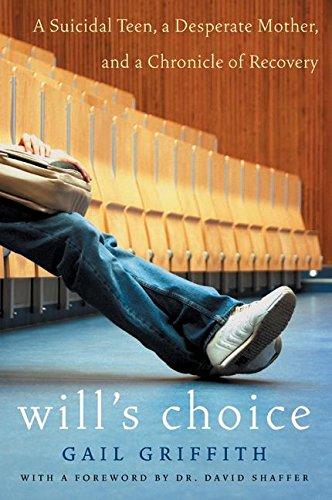 Book Will's Choice: A Suicidal Teen, a Desperate Mother, and a Chronicle of Recovery free