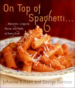 Book On Top of Spaghetti: Macaroni, Linguine, Penne, and Pasta of Every Kind free