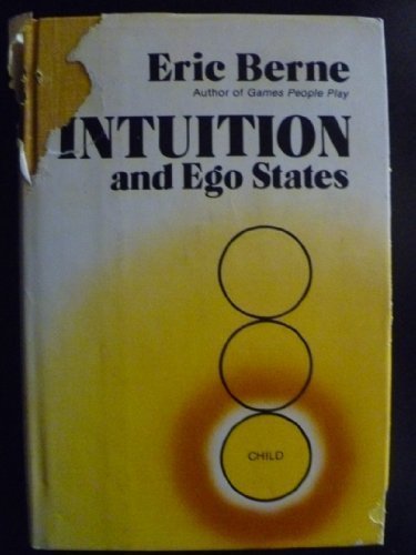 Book Intuition and Ego States: The Origins of Transactional Analysis: A Series of Papers free