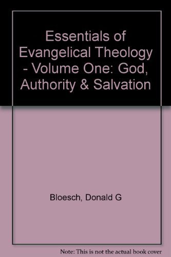 Book Essentials of Evangelical Theology - Volume One: God, Authority & Salvation free
