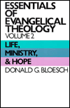 Book Essentials of Evangelical Theology, Volume 2: Life, Ministry, & Hope free
