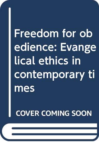 Book Freedom for obedience: Evangelical ethics in contemporary times free