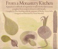 Book From a Monastery Kitchen: A Practical Cookbook of Vegetarian Recipes for the Four Seasons Complete from Soups to Desserts with Breads free