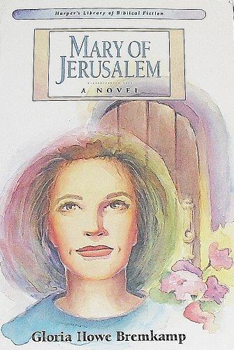 Book Mary of Jerusalem: A Novel (Harper's Library of Biblical Fiction) free