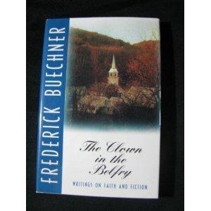 Book The Clown in the Belfry: Writings on Faith and Fiction free
