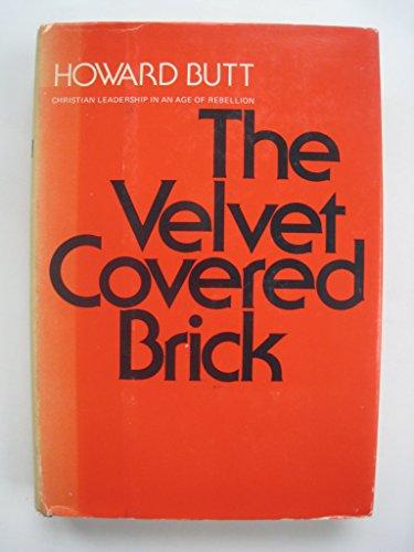 Book The Velvet Covered Brick: Christian Leadership in an Age of Rebellion free