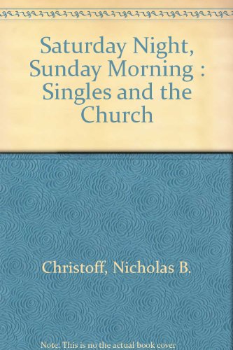 Book Saturday Night, Sunday Morning : Singles And The Church free