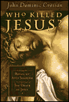 Book Who Killed Jesus?: Exposing the Roots of Anti-Semitism in the Gospel Story of the Death of Jesus free